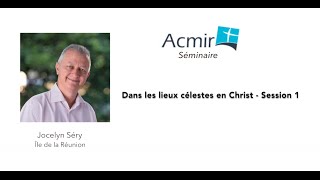 Dans les lieux célestes en Christ  Session 1  16 Déc 2015 [upl. by Ley216]