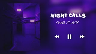 NIGHT CALLS  CHASE ATLANTIC SLOWEDREVERB [upl. by Buckden]