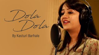 Dola Dola  ARRahman  Dil Hi Dil Mein  Cover by Kasturi Barhale [upl. by Romain]