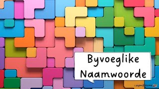 Byvoeglike Naamwoorde 1sk [upl. by Zacarias562]