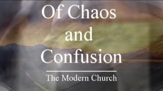 Of Chaos and Confusion The Modern Church Full Film [upl. by Orthman]