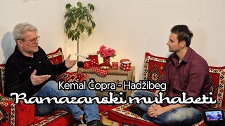 RAMAZANSKI MUHABETI 2024 07 Kemal Čopra Hadžibeg [upl. by Harmonia323]