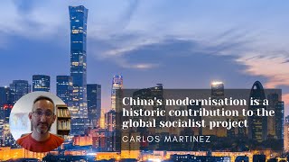 Chinas modernisation is a historic contribution to the global socialist project [upl. by Ihteerp]