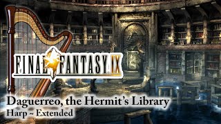 Relaxing FFIX Music • Daguerreo the Hermits Library Harp [upl. by Ennairam686]