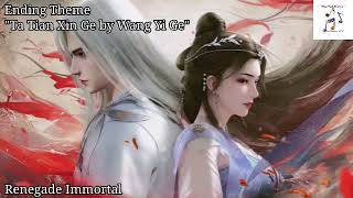 Renegede Immortal Ending Theme quotTa Tian Xin Ge  Wang Yi Gequot [upl. by Merow]