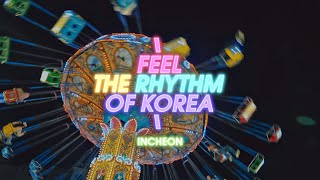 Feel the Rhythm of Korea – INCHEON [upl. by Anselme500]