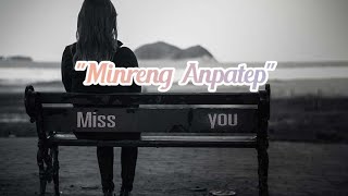 Minreng Anpatep  Purum Love Song  Sad Song  Riam Officially Lyrics Video [upl. by Domenic633]