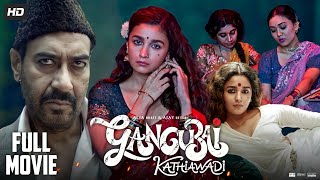 Gangubai Kathiawadi Full Movie HD  Alia Bhatt  Ajay Devgn  Vijay Raaz  Review amp Facts HD [upl. by Genvieve]