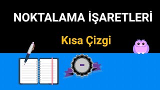 Noktalama İşaretleri  Kısa Çizgi  Konu Anlatımı  LGS  YKS  KPSS [upl. by Edin]