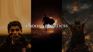 Choose greatness [upl. by Renba374]