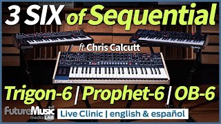 🔥🎹 3 SIX of SEQUENTIAL PROPHET6 OB6 TRIGON6  live clinic 🎹🔥 [upl. by Autrey]