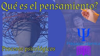 que es el pensamiento  pensamiento  procesos cognitivos  psiqueacademica [upl. by Assi445]