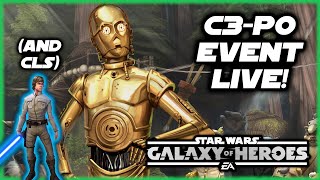 SWGOH C3P0 and CLS Events LIVE Going for Minimum Teams Roster Reviews maybe [upl. by Rudyard135]