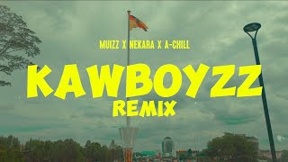 Muizz Ft Nekara amp Achill  Kawboyzzz Remix Official Music Video [upl. by Akinimod]