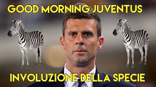 INVOLUZIONE DELLA SPECIE  GOOD MORNING JUVENTUS [upl. by Rocray]