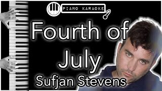 Fourth of July  Sufjan Stevens  Piano Karaoke Instrumental [upl. by Tshombe699]