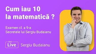 Cum să iau nota 10 la examen cl 9a la matematică  Live cu Sergiu Budaianu [upl. by Nireil]