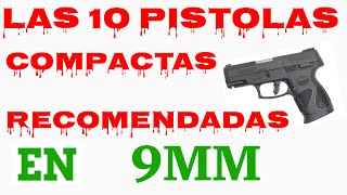 Las 10 mejores pistolas compactas en 9mm [upl. by Becht]