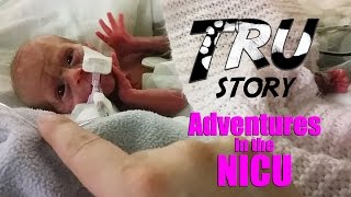 Tru Story  Adventures in the NICU [upl. by Esilec860]