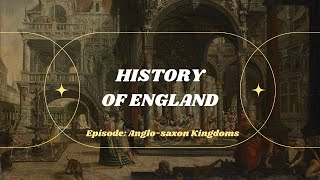 The AngloSaxon Kingdoms A Journey through Early Medieval England Part 1Episode 3 [upl. by Arimlede]