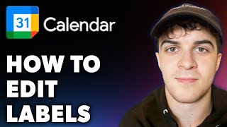 How to Edit Google Calendar Labels Full 2024 Guide [upl. by Ettelorahc]