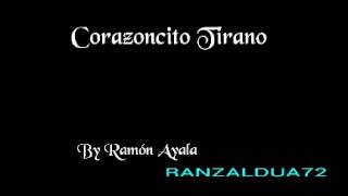 Corazoncito Tirano by Ramon Ayala [upl. by Tabber437]