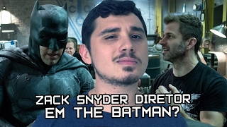 ZACK SNYDER DIRETOR EM THE BATMAN  Nerd News Drops 8 [upl. by Rector]