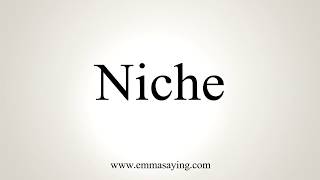 How To Pronounce Niche [upl. by Nellaf]