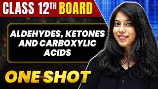 ALDEHYDES KETONES AND CARBOXYLIC ACIDS in 1 Shot All Concept amp PYQs  Class 12th Boards  NCERT [upl. by Nevs]