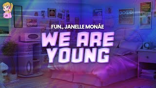 Fun ft Janelle Monáe  We Are Young  Lyrics [upl. by Aniakudo]