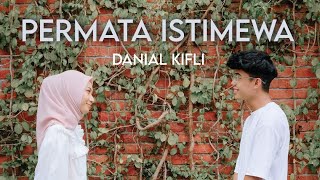 Danial Kifli  Permata Istimewa Official Music Video [upl. by Leach]