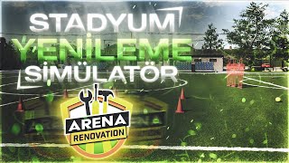 YENİ STADYUMUMUZ HİZMETE AÇILIYOR  Stadyum Yenileme Simulator [upl. by Dever]