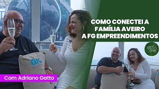 Como Conectei a Família Aveiro a FG – Bastidores do Network com Adriano Gatto  ABC Delas 4K [upl. by Persse]