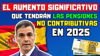 🔴PENSIONISTAS ESPAÑOLES EL AUMENTO SIGNIFICATIVO QUE TENDRÁN LAS PENSIONES NO CONTRIBUTIVAS EN 2025 [upl. by Nerty729]