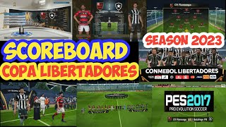 PES 2017 NEW SCOREBOARD COPA LIBERTADORES SEASON 20232024 [upl. by Heimer]