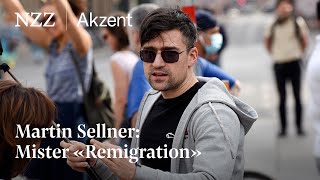 Martin Sellner Mister «Remigration»  NZZ Akzent [upl. by Haldas13]