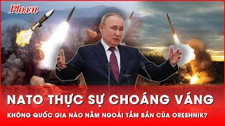 Choáng váng Không một quốc gia NATO nào nằm ngoài tầm bắn của tên lửa siêu âm Oreshnik [upl. by Ecinhoj]