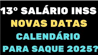 CONFIRMADO 13° Salário INSS NOVAS DATAS CALENDÁRIO PARA SAQUE 2025 [upl. by Andie]