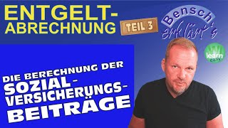 Entgeltabrechnung Teil 3 Die Berechnung der Sozialversicherungsbeiträge [upl. by Amliw]