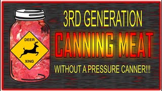 Canning Meat WITHOUT A PRESSURE CANNER The Method We Have Used For 3 Generations [upl. by Avehstab]