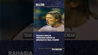 RAHASIA DIBALIK NO 23 DAVID BECKHAM DI REAL MADRID shorts [upl. by Pesek]