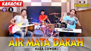 AIR MATA DARAH KARAOKE NADA COWOK  PRIA VERSI DANGDUT KOPLO [upl. by Meekah738]