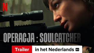 Operacja Soulcatcher ondertiteld  Trailer in het Nederlands  Netflix [upl. by Assirual]