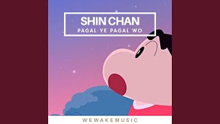 Shin Chan Pagal Ye Pagal Wo [upl. by Ide517]