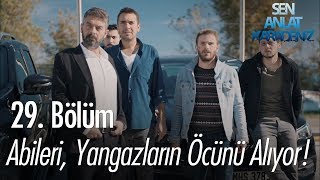 Abileri Yangazların öcünü alıyor  Sen Anlat Karadeniz 29 Bölüm [upl. by Louisa804]