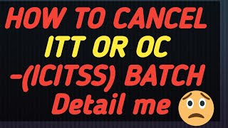 How to cancel ITT or OC ICITSSbatch Information Technology Training or Orientation Course [upl. by Caitrin]