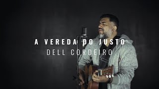 A Vereda do Justo  Dell Cordeiro [upl. by Elamrej]