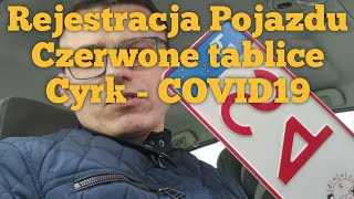 Rejestracja pojazdu Czerwone tablice a Cyrk COVID19 korona wirus [upl. by Gwenore]