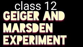 Geiger and Marsden experiment  class 12 [upl. by Yuria]