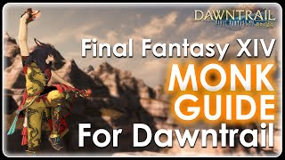 How to Play Monk in Dawntrail  A Full Guide to Monk in FFXIV [upl. by Ecnarepmet249]